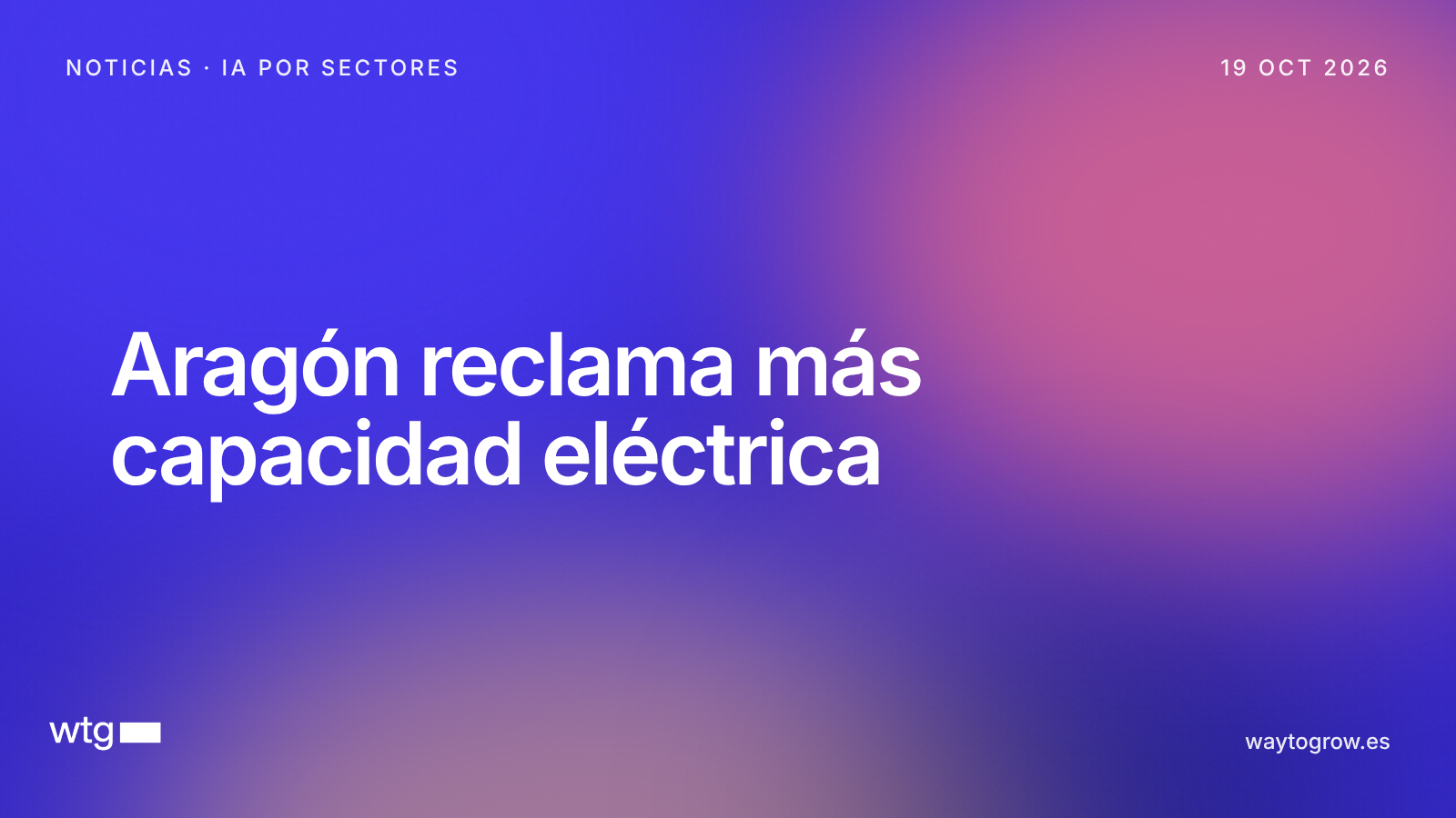 Aragón reclama más capacidad eléctrica para su industria