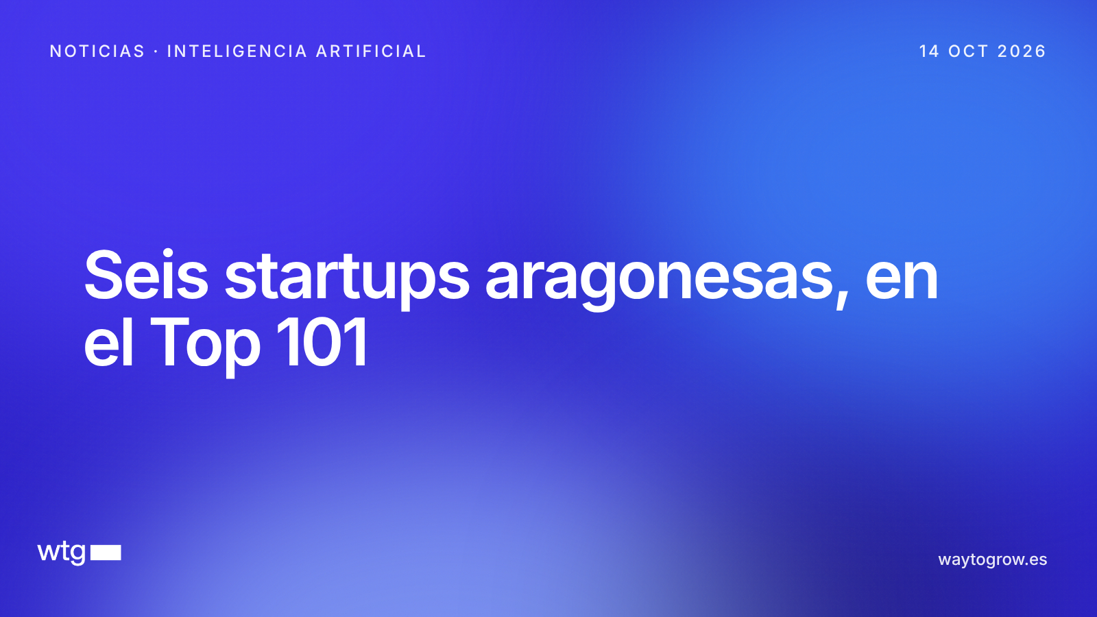 Seis startups aragonesas entran en el Top 101 Spain Up Nation
