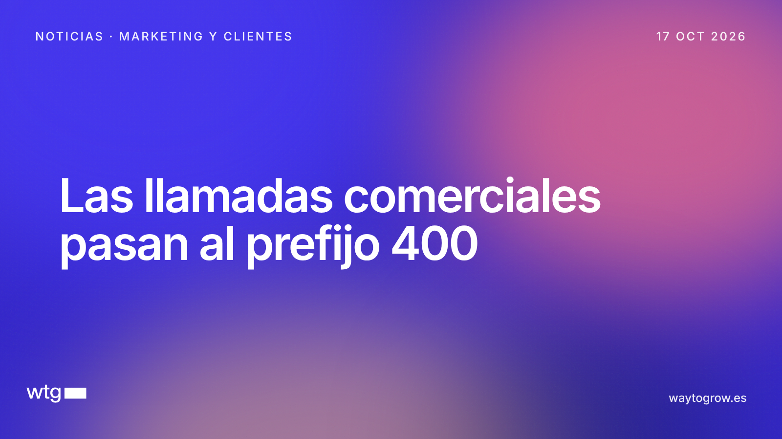 Las llamadas comerciales solo podrán hacerse desde el prefijo 400